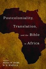 Postcoloniality, Translation, and the Bible in Africa