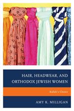 Hair, Headwear, and Orthodox Jewish Women: Kallah's Choice