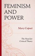 Feminism and Power: The Need for Critical Theory