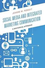 Social Media and Integrated Marketing Communication: A Rhetorical Approach