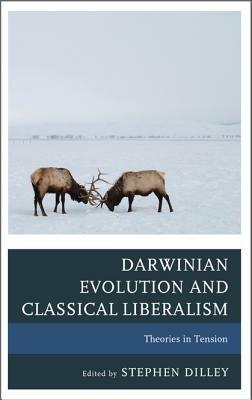 Darwinian Evolution and Classical Liberalism: Theories in Tension - cover