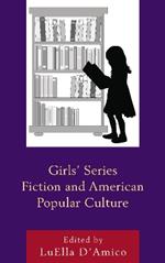 Girls' Series Fiction and American Popular Culture