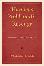 Hamlet's Problematic Revenge: Forging a Royal Mandate