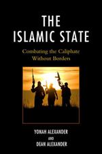 The Islamic State: Combating The Caliphate Without Borders