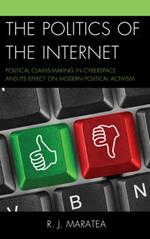 The Politics of the Internet: Political Claims-making in Cyberspace and Its Effect on Modern Political Activism