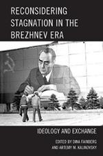 Reconsidering Stagnation in the Brezhnev Era: Ideology and Exchange