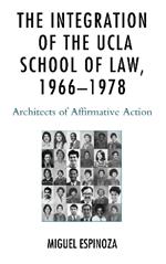 The Integration of the UCLA School of Law, 1966—1978: Architects of Affirmative Action