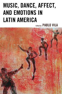 Music, Dance, Affect, and Emotions in Latin America - cover