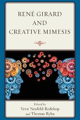 Rene Girard and Creative Mimesis - cover