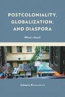 Postcoloniality, Globalization, and Diaspora: What's Next?