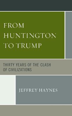 From Huntington to Trump: Thirty Years of the Clash of Civilizations - Jeffrey Haynes - cover