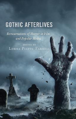 Gothic Afterlives: Reincarnations of Horror in Film and Popular Media - cover