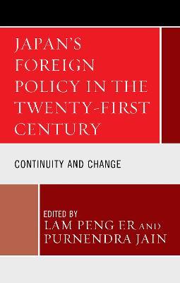 Japan's Foreign Policy in the Twenty-First Century: Continuity and Change - cover