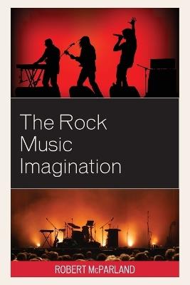 The Rock Music Imagination - Robert McParland - cover