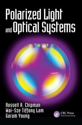 Polarized Light and Optical Systems - Russell Chipman,Wai Sze Tiffany Lam,Garam Young - cover
