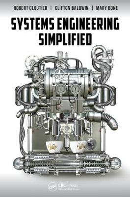 Systems Engineering Simplified - Robert Cloutier,Clifton Baldwin,Mary Alice Bone - cover