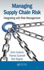 Managing Supply Chain Risk: Integrating with Risk Management