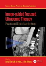 Image-guided Focused Ultrasound Therapy: Physics and Clinical Applications