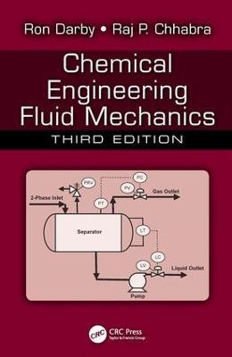Chemical Engineering Fluid Mechanics - Ron Darby,Raj P. Chhabra - cover