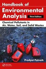 Handbook of Environmental Analysis: Chemical Pollutants in Air, Water, Soil, and Solid Wastes, Third Edition