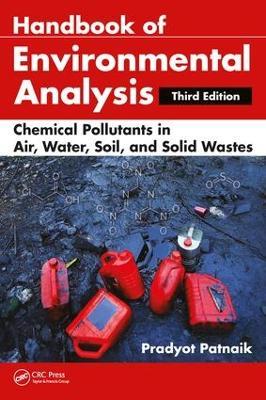 Handbook of Environmental Analysis: Chemical Pollutants in Air, Water, Soil, and Solid Wastes, Third Edition - Pradyot Patnaik - cover