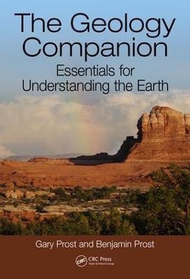 The Geology Companion: Essentials for Understanding the Earth - Gary Prost,Benjamin Prost - cover