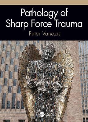 Pathology of Sharp Force Trauma - Peter Vanezis - cover