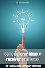 Cómo generar ideas y resolver problemas