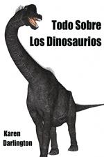 Todo Sobre Los Dinosaurios