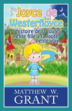 Joyce de Westerfloyce, l'histoire de la toute petite fille à la toute petite voix