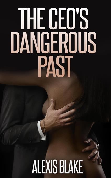 The CEO's Dangerous Past (BWWM Romance)