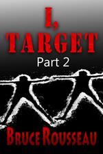 I, Target (Part 2)