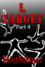 I, Target (Part 4)