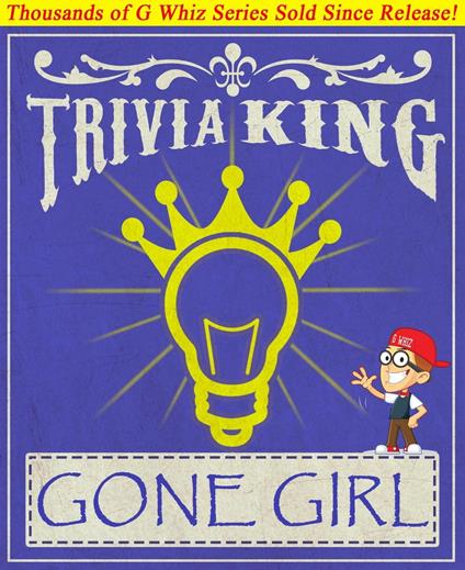 Gone Girl - Trivia King! - G Whiz - ebook