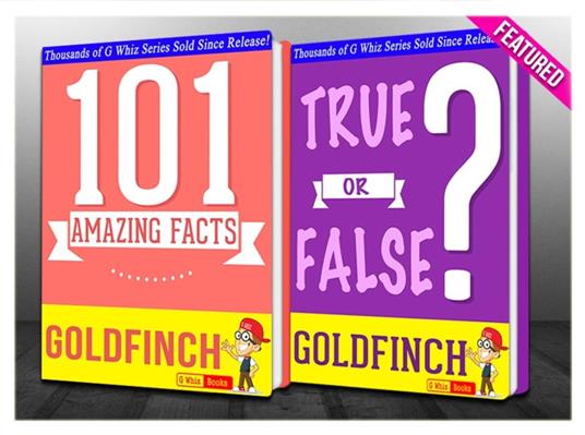The Goldfinch - 101 Amazing Facts & True or False? - G Whiz - ebook