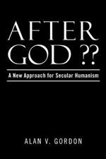 After God: A New Approach for Secular Humanism