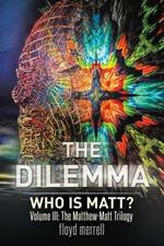 The Dilemma: Who Is Matt?