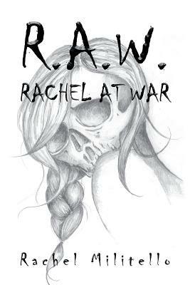 R.A.W.: Rachel at War - Rachel Militello - cover