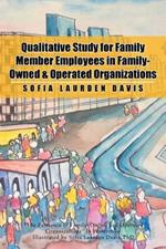 Qualitative Study for Family Member Employees in Family-Owned & Operated Organizations