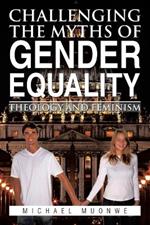 Challenging the Myths of Gender Equality: Theology and Feminism