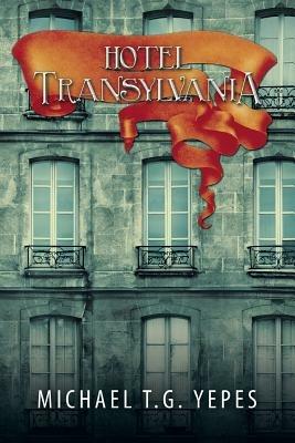 Hotel Transylvania - Michael T G Yepes - cover