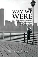 The Way We Were: Book Images, Anecdotes, Technical Information, and History Data