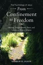 From Confinement to Freedom: The Psychology of Jesus