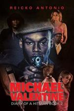 Michael Valentine: Diary of a Hitman Book 2