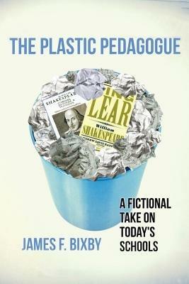 Plastic Pedagogue - James F Bixby - cover