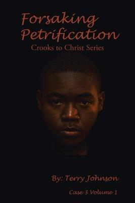 Forsaking Petrification - Terry Johnson - cover