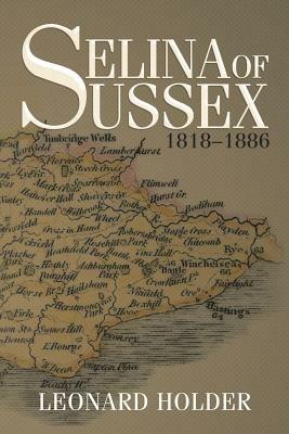 Selina of Sussex: 1818-1886 - Leonard Holder - cover