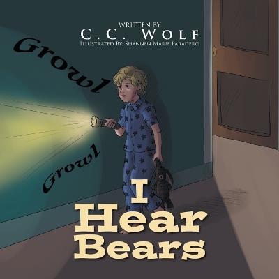 I Hear Bears - C C Wolf - cover