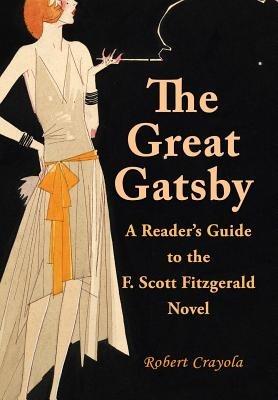 The Great Gatsby: A Reader's Guide to the F. Scott Fitzgerald Novel - Robert Crayola - cover