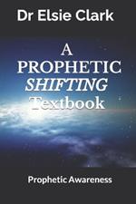 A Prophetic Shifting Textbook: Prophetic Awareness